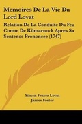 Cover: Memoires De La Vie Du Lord Lovat - Kessinger Publishing
