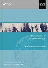 Enlarge image Cover: NEC4: The Role of the Service Manager - Thomas Telford Ltd