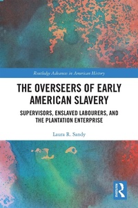 Abbildung von: The Overseers of Early American Slavery - Routledge