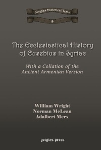 Enlarge image Cover: The Ecclesiastical History of Eusebius in Syriac - Gorgias Press