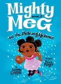 Cover: Mighty Meg 2: Mighty Meg and the Melting Menace - Little Bee Books
