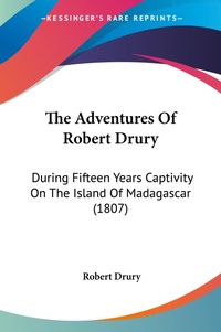 Abbildung von: The Adventures Of Robert Drury - Kessinger Publishing