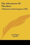 Cover: The Adventures Of Theodore - Kessinger Publishing