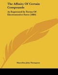 Cover: The Affinity Of Certain Compounds - Kessinger Publishing