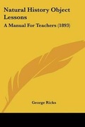 Cover: Natural History Object Lessons - Kessinger Publishing