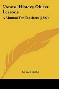 Enlarge image Cover: Natural History Object Lessons - Kessinger Publishing