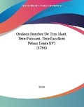 Cover: Oraison Funebre De Tres-Haut, Tres-Puissant, Tres-Excellent Prince Louis XVI (1794) - Kessinger Publishing