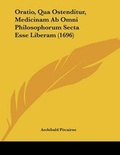 Cover: Oratio, Qua Ostenditur, Medicinam Ab Omni Philosophorum Secta Esse Liberam (1696) - Kessinger Publishing