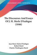 Abbildung von: The Discourses And Essays Of J. H. Merle D'Aubigne (1846) - Kessinger Publishing