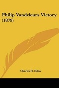 Cover: Philip Vandeleurs Victory (1879) - Kessinger Publishing