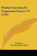 Cover: Pindari Carmina Et Fragmenta Graece V2 (1795) - Kessinger Publishing
