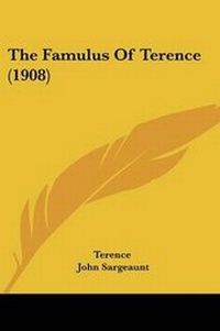 Enlarge image Cover: The Famulus Of Terence (1908) - Kessinger Publishing