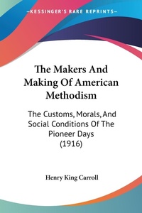 Abbildung von: The Makers And Making Of American Methodism - Kessinger Publishing