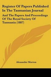 Enlarge image Cover: Register Of Papers Published In The Tasmanian Journal - Kessinger Publishing