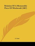 Cover: Relation Of A Memorable Piece Of Witchcraft (1867) - Kessinger Publishing