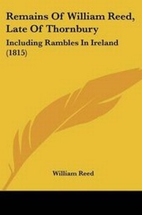 Enlarge image Cover: Remains Of William Reed, Late Of Thornbury - Kessinger Publishing