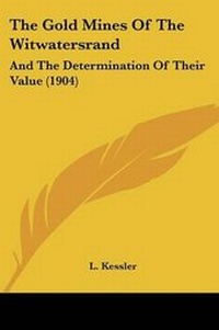 Enlarge image Cover: The Gold Mines Of The Witwatersrand - Kessinger Publishing