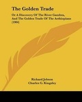 Cover: The Golden Trade - Kessinger Publishing