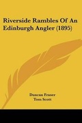 Cover: Riverside Rambles Of An Edinburgh Angler (1895) - Kessinger Publishing