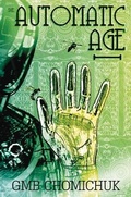 Cover: The Automatic Age Automatic Age - Great Plains Publications Ltd