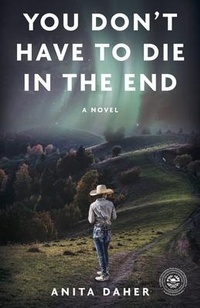 Enlarge image Cover: You Don't Have To Die In The End - Great Plains Publications Ltd