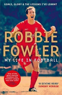 Enlarge image Cover: Robbie Fowler: My Life In Football - BLINK Publishing