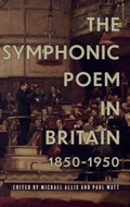 Cover: The Symphonic Poem in Britain, 1850-1950 - Boydell Press