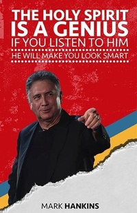 Enlarge image Cover: The Holy Spirit Is a Genius - Mark Hankins Ministries Publications