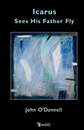 Cover: Icarus see his Father Fly - Dedalus Press