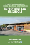 Cover: A Practical Guide for School Business Leaders and Headteachers on Employment Law in Schools - Law Brief Publishing Ltd