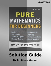Enlarge image Cover: Pure Mathematics for Beginners - Solution Guide - Get 800