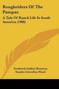 Cover: Roughriders Of The Pampas - Kessinger Publishing