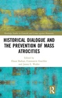 Cover: Historical Dialogue and the Prevention of Mass Atrocities - Routledge