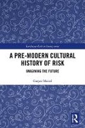 Cover: A Pre-Modern Cultural History of Risk - Routledge