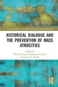 Enlarge image Cover: Historical Dialogue and the Prevention of Mass Atrocities - Routledge
