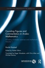 Cover: Founding Figures and Commentators in Arabic Mathematics - Routledge