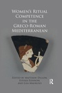 Cover: Women's Ritual Competence in the Greco-Roman Mediterranean - Routledge