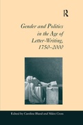 Cover: Gender and Politics in the Age of Letter-Writing, 1750?2000 - Routledge