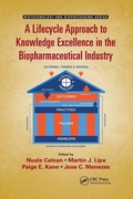 Cover: A Lifecycle Approach to Knowledge Excellence in the Biopharmaceutical Industry - CRC Press