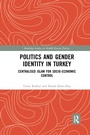 Cover: Politics and Gender Identity in Turkey - Routledge