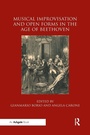 Cover: Musical Improvisation and Open Forms in the Age of Beethoven - Routledge