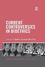 Cover: Current Controversies in Bioethics - Routledge