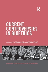 Enlarge image Cover: Current Controversies in Bioethics - Routledge
