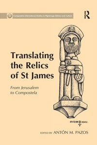 Enlarge image Cover: Translating the Relics of St James - Routledge