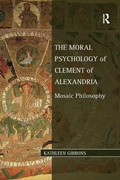 Cover: The Moral Psychology of Clement of Alexandria - Routledge