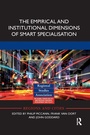 Cover: The Empirical and Institutional Dimensions of Smart Specialisation - Routledge