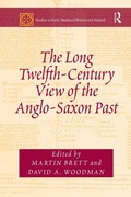 Cover: The Long Twelfth-Century View of the Anglo-Saxon Past - Routledge
