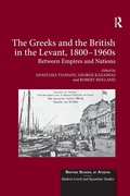 Cover: The Greeks and the British in the Levant, 1800-1960s - Routledge