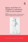 Cover: Space and Place in Children?s Literature, 1789 to the Present - Routledge
