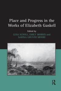 Enlarge image Cover: Place and Progress in the Works of Elizabeth Gaskell - Routledge